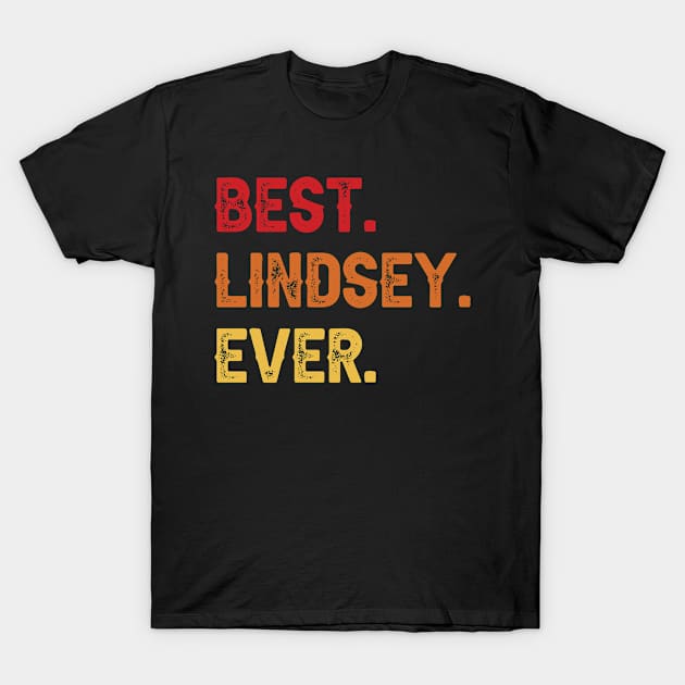 Best LINDSEY Ever, LINDSEY Second Name, LINDSEY Middle Name T-Shirt by sketchraging